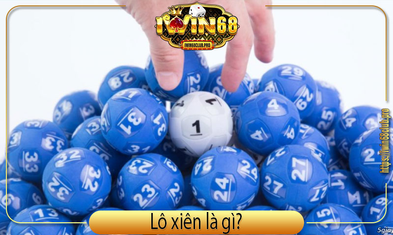 gioi-thieu-lo-xien-la-gi