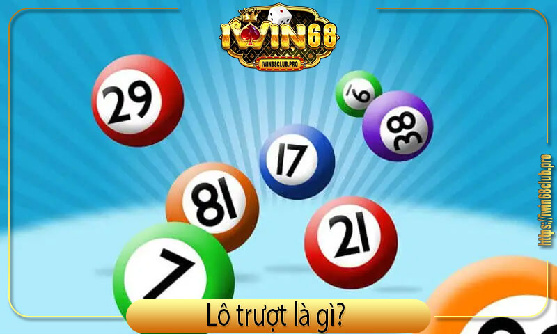 Lô Trượt iWin68 Là Gì? Hướng Dẫn Cách Chơi & Soi Cầu Hiệu Quả 1 hieu-ro-lo-truot-la-gi
