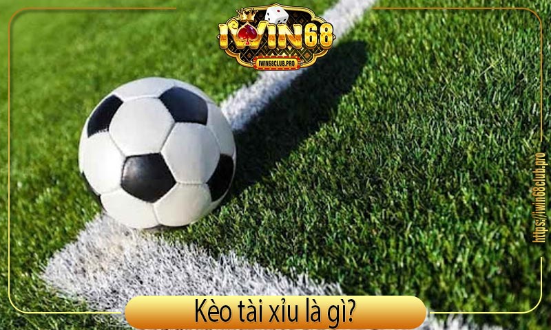 Kèo Tài Xỉu iWin68: Bí Quyết Soi Kèo & Chiến Thắng Nhà Cái Dễ Dàng 1 keo-tai-xiu-la-gi-khai-niem