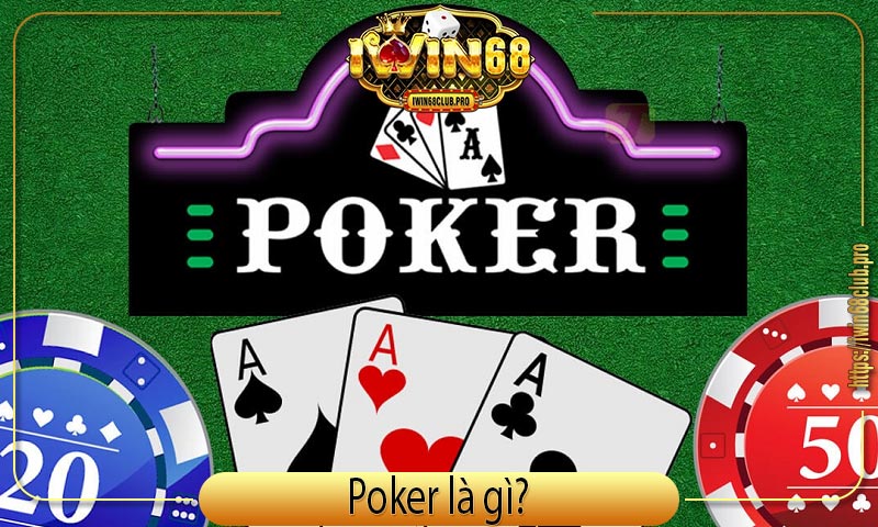 Hướng dẫn chơi poker iWin68 chi tiết từ chuyên gia 1 khai-niem-game-casino-poker