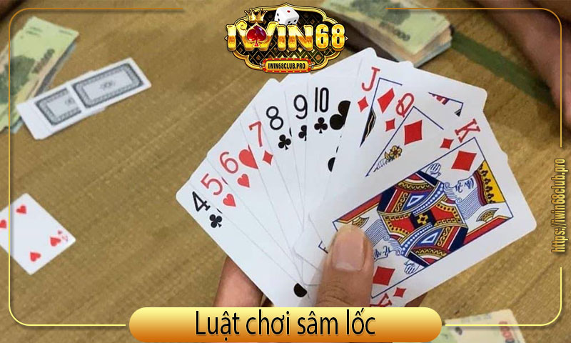 Bí kíp chiến thắng Sâm Lốc iWin68 từ cơ bản đến nâng cao 1 sam-loc-la-game-gi